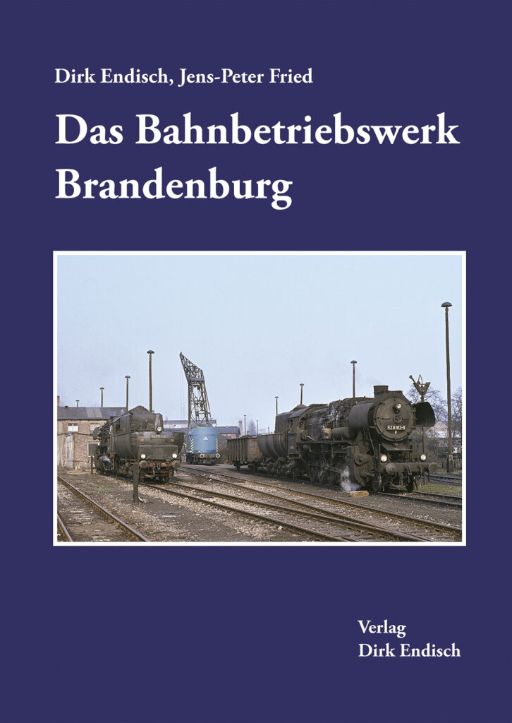 Das Bahnbetriebswerk Brandenburg