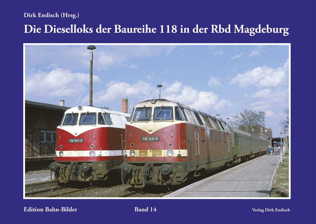 Die Dieselloks der Baureihe 118 in der Rbd Magdeburg