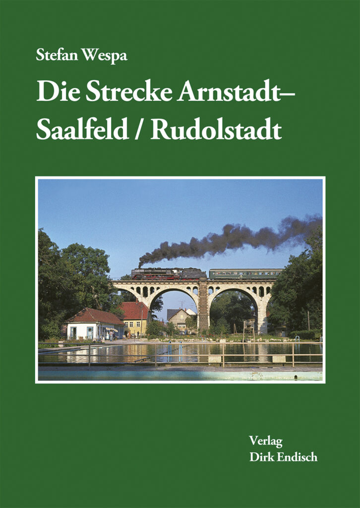 Die Strecke Arnstadt–Saalfeld/Rudolstadt