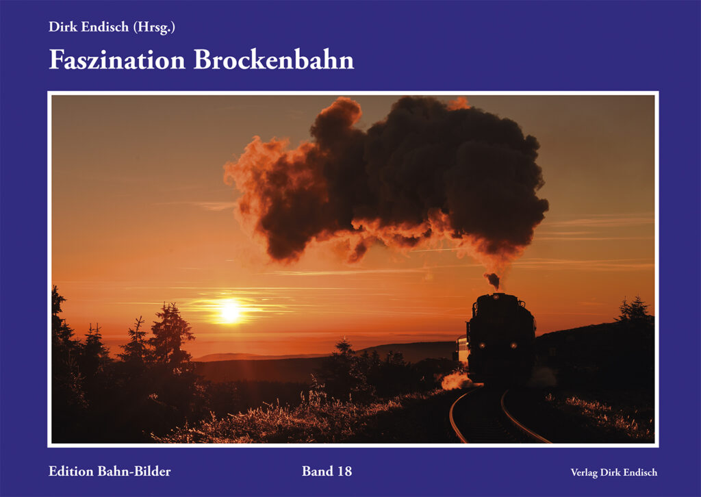 Faszination Brockenbahn – Edition Bahn-Bilder, Band 18